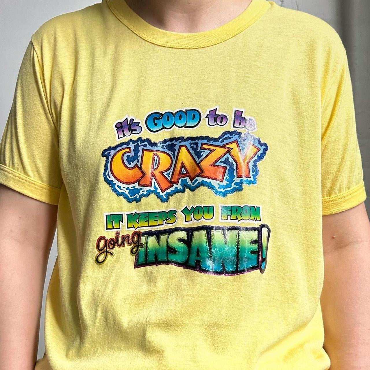 70s Vintage Good to be Crazy T-shirt