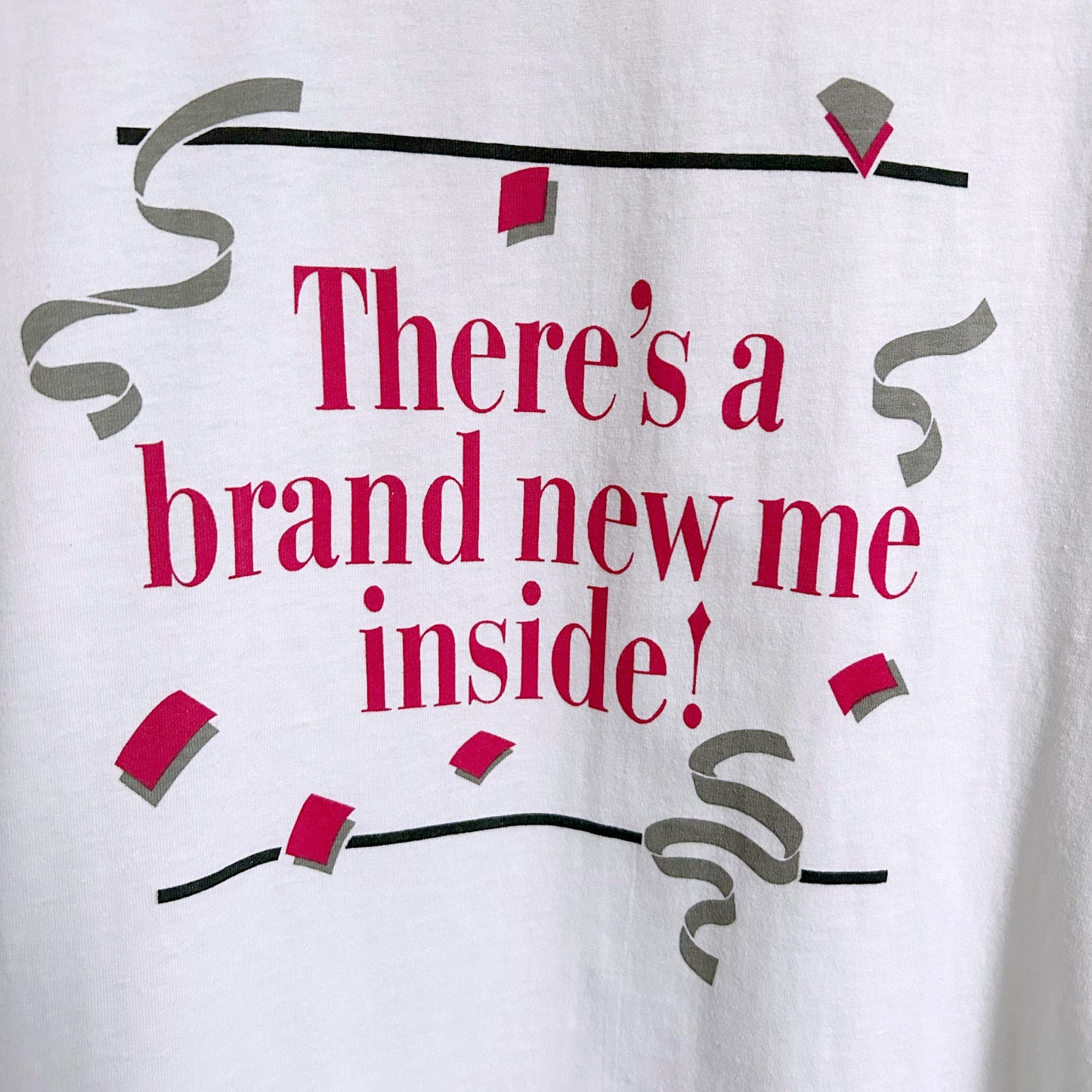 90s Vintage "There's a brand new me inside!" T-shirt