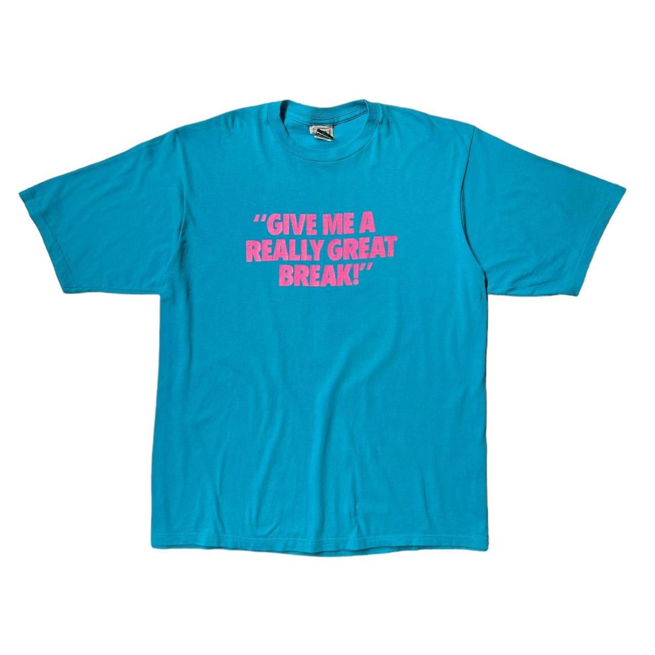 90s Vintage "Give Me A Really Great Break!" T-shirt.