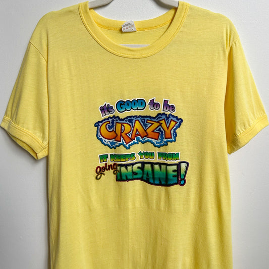 70s Vintage Good to be Crazy T-shirt