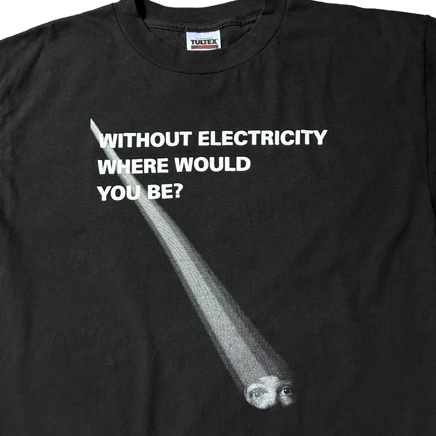 90s Vintage "Without Electricity Where Would You Be?" t-shirt